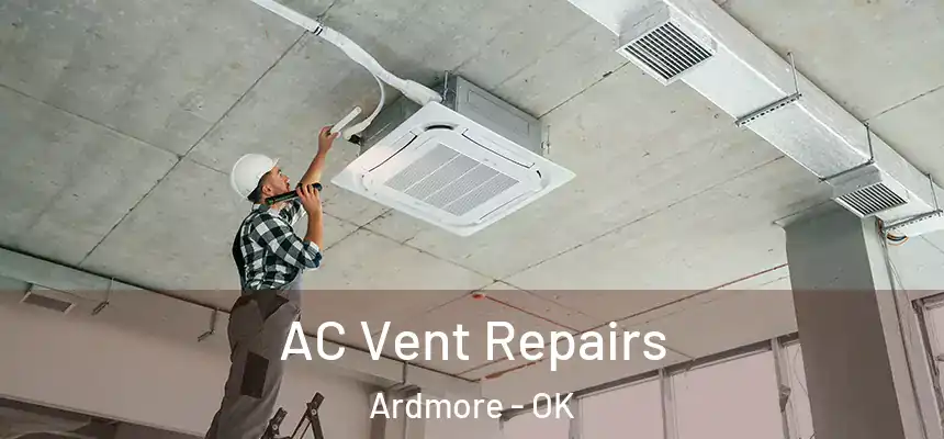  AC Vent Repairs Ardmore - OK