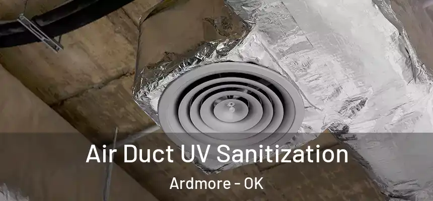 Air Duct UV Sanitization Ardmore - OK
