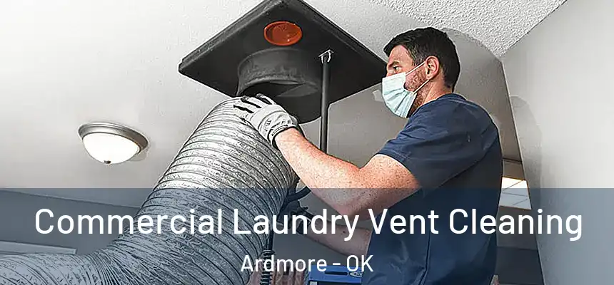 Commercial Laundry Vent Cleaning Ardmore - OK