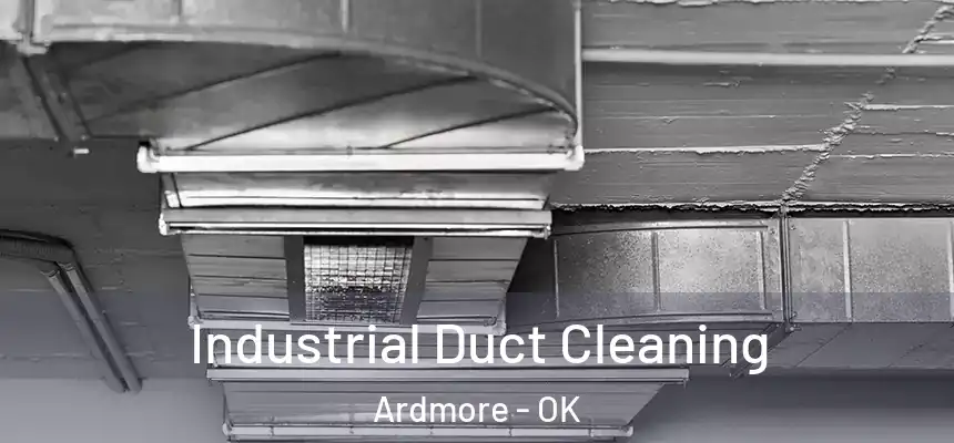 Industrial Duct Cleaning Ardmore - OK