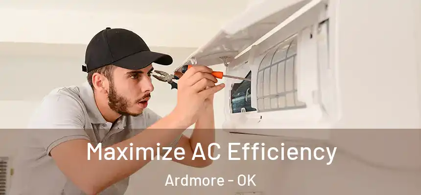  Maximize AC Efficiency Ardmore - OK