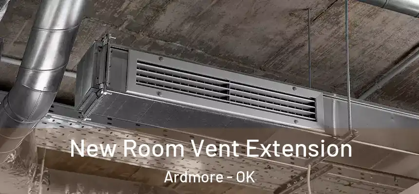 New Room Vent Extension Ardmore - OK