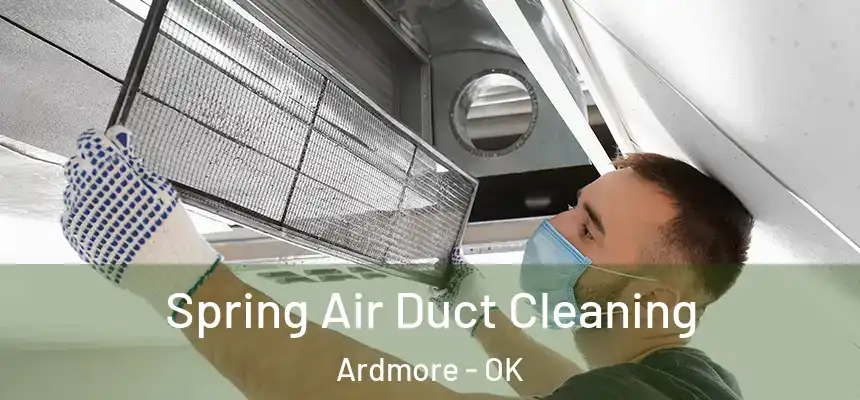  Spring Air Duct Cleaning Ardmore - OK